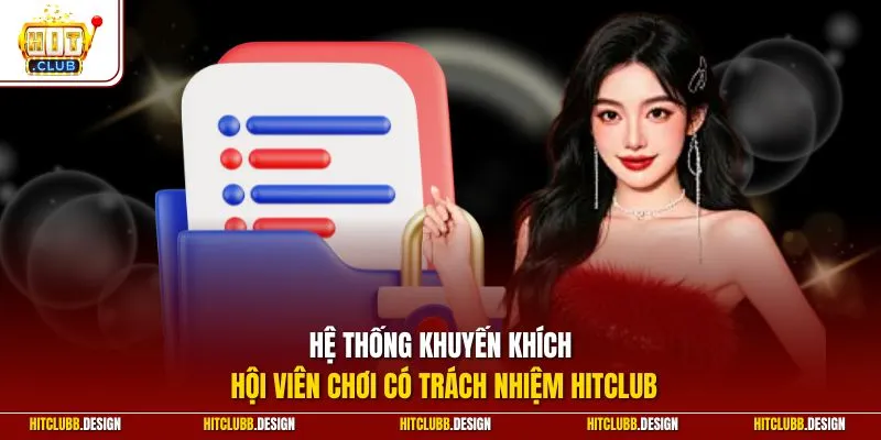 Hệ thống khuyến khích hội viên chơi có trách nhiệm Hitclub