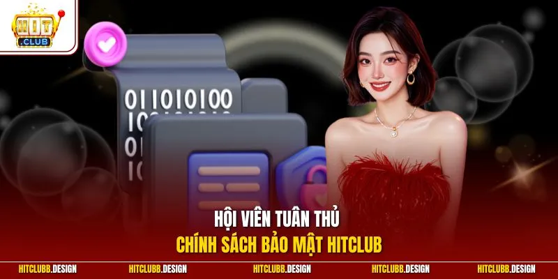 Hội viên tuân thủ chính sách bảo mật Hitclub