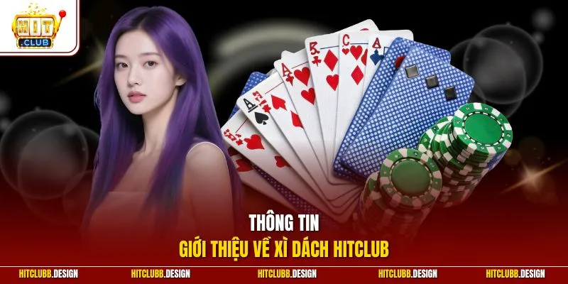 Thông tin giới thiệu về xì dách Hitclub